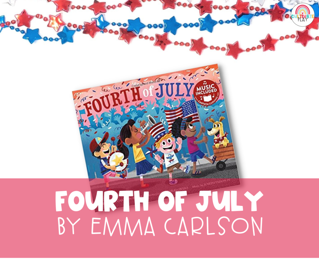 One of the 4th of July Books featured in this post is Fourth of July by Emma Carlson.