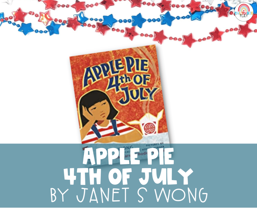 One of the 4th of July Books featured in this post is Apple Pie 4th of July by Janet S. Wong.