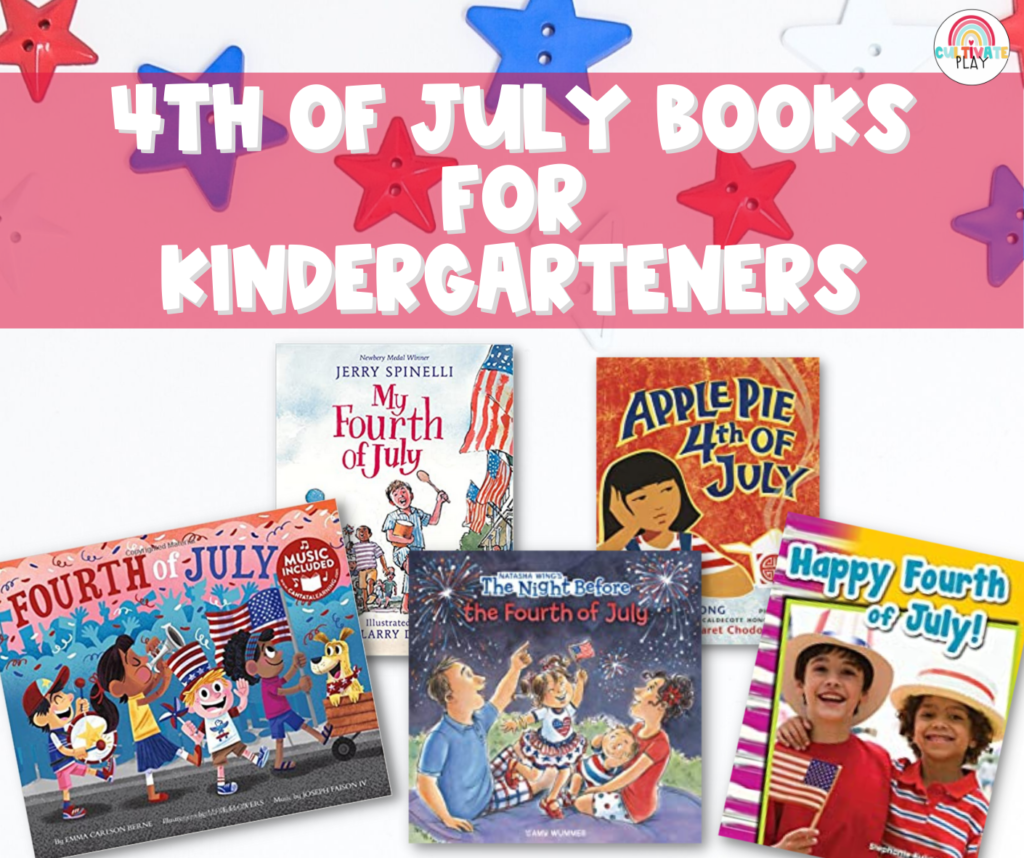 4th of July Books for young children are pictured, including Apple Pie 4th of July, My Fourth of July, Happy Fourth of July!, and the Night Before the Fourth of July.